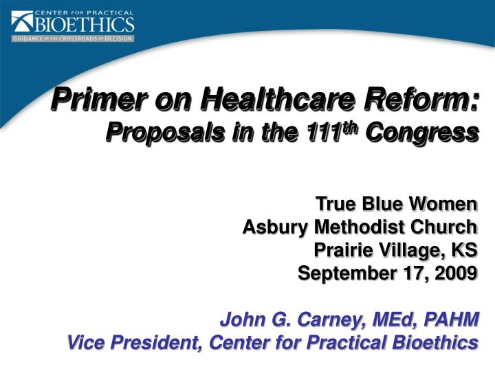 primer on healthcare reform proposals in the 111 th congress