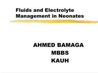 Fluids and Electrolyte 	Management in Neonates