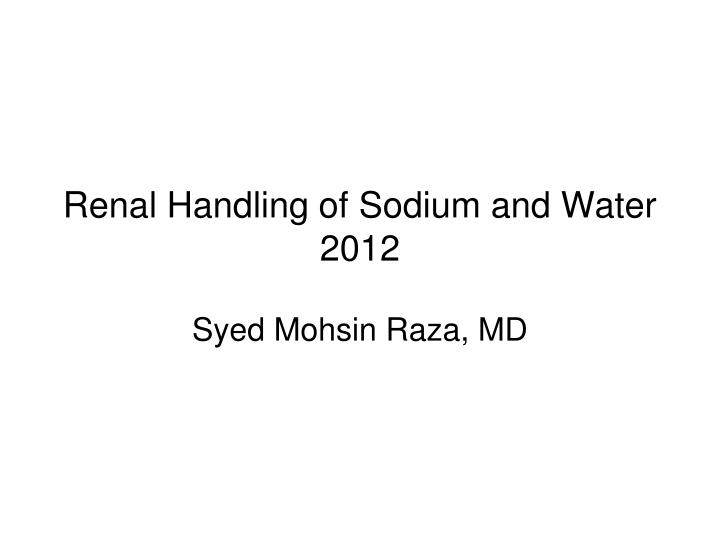 renal handling of sodium and water 2012