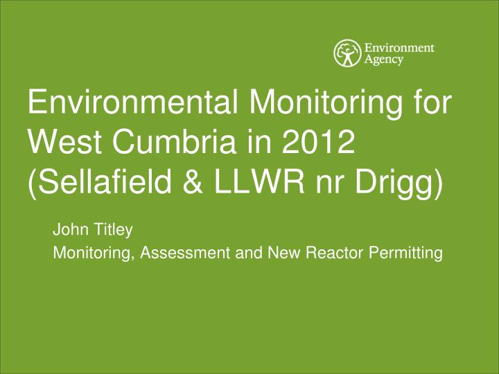 environmental monitoring for west cumbria in 2012 sellafield llwr nr drigg