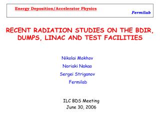 RECENT RADIATION STUDIES ON THE BDIR, DUMPS, LINAC AND TEST FACILITIES