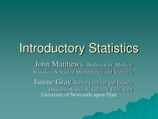 John Matthews, Professor of Medical Statistics, School of Mathematics and Statistics