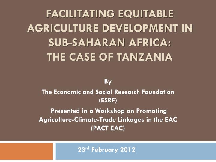 facilitating equitable agriculture development in sub saharan africa the case of tanzania