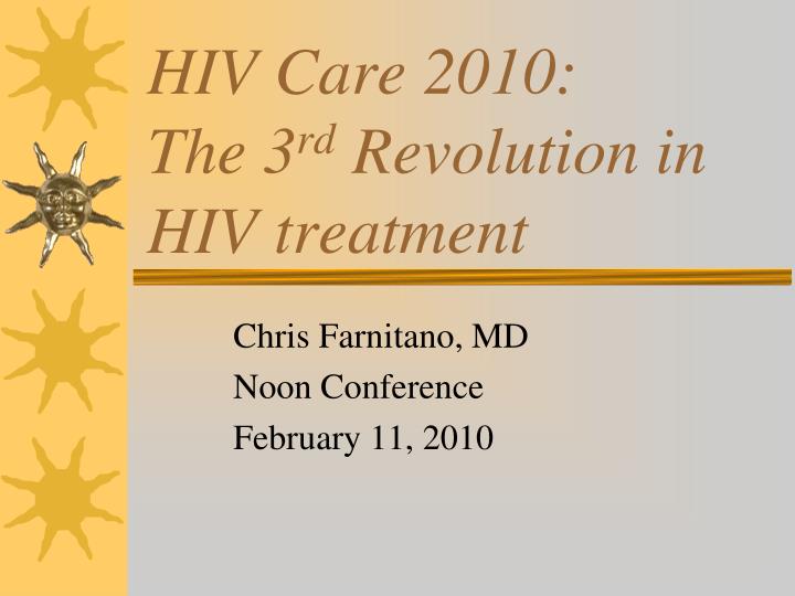 hiv care 2010 the 3 rd revolution in hiv treatment