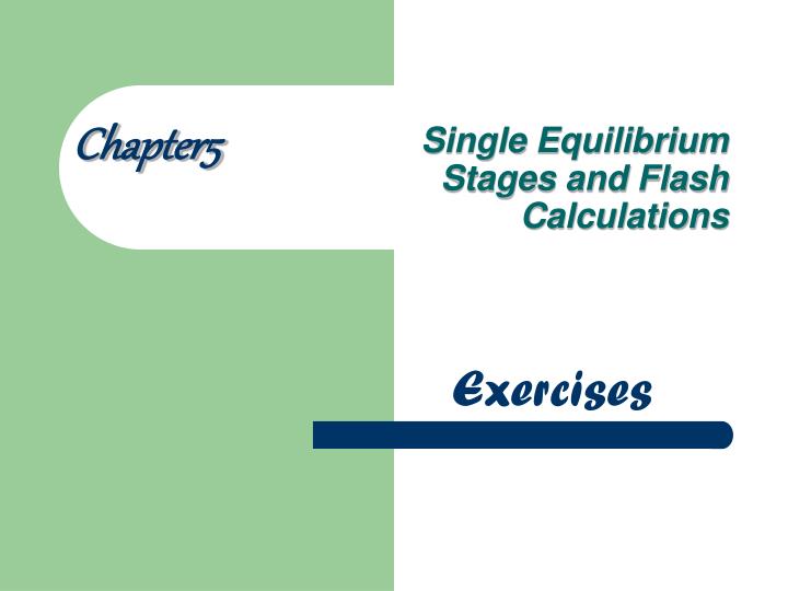single equilibrium stages and flash calculations