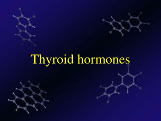 Thyroid hormones