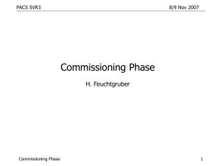 Commissioning Phase H. Feuchtgruber