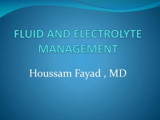 FLUID AND ELECTROLYTE MANAGEMENT