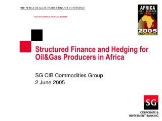 Structured Finance and Hedging for Oil&amp;Gas Producers in Africa