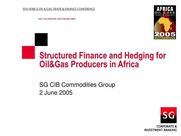 structured finance and hedging for oil gas producers in africa