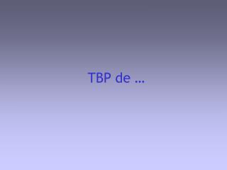 tbp de