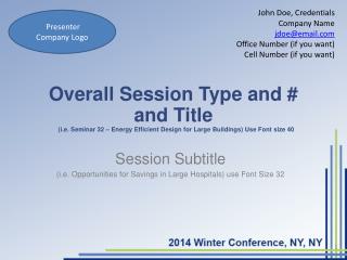 Session Subtitle (i.e. Opportunities for Savings in Large Hospitals) use Font Size 32