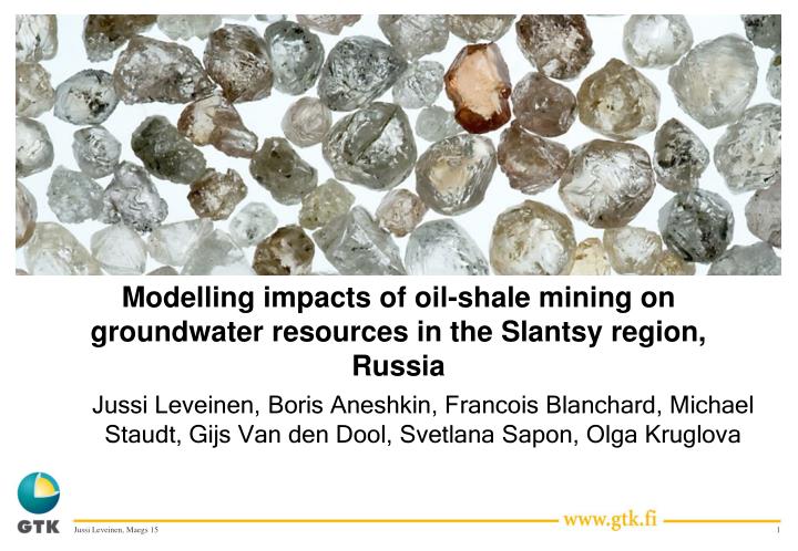 modelling impacts of oil shale mining on groundwater resources in the slantsy region russia