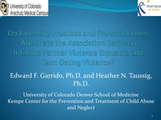 Edward F. Garrido, Ph.D. and Heather N. Taussig, Ph.D.