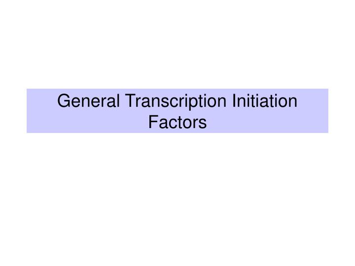 general transcription initiation factors