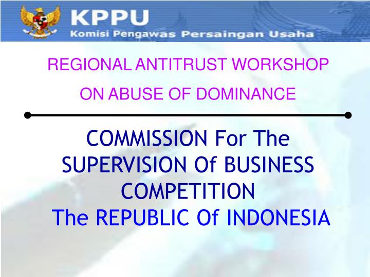 commission for the supervision of business competition the republic of indonesia