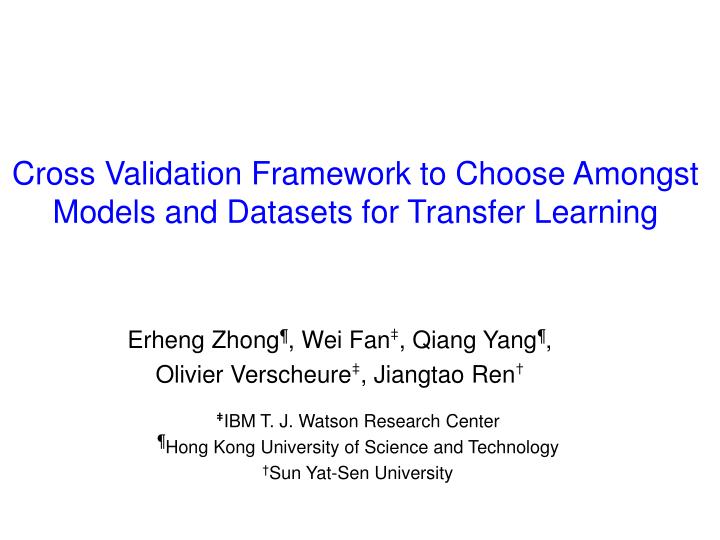 cross validation framework to choose amongst models and datasets for transfer learning