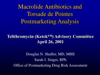 Macrolide Antibiotics and Torsade de Pointes Postmarketing Analysis