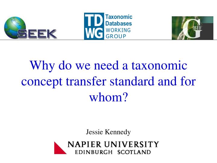 why do we need a taxonomic concept transfer standard and for whom