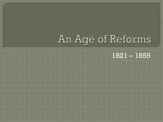 An Age of Reforms