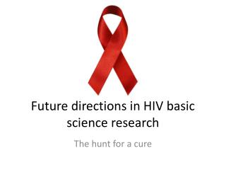 Future directions in HIV basic science research