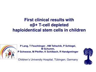 First clinical results with ??+ T-cell depleted haploidentical stem cells in children