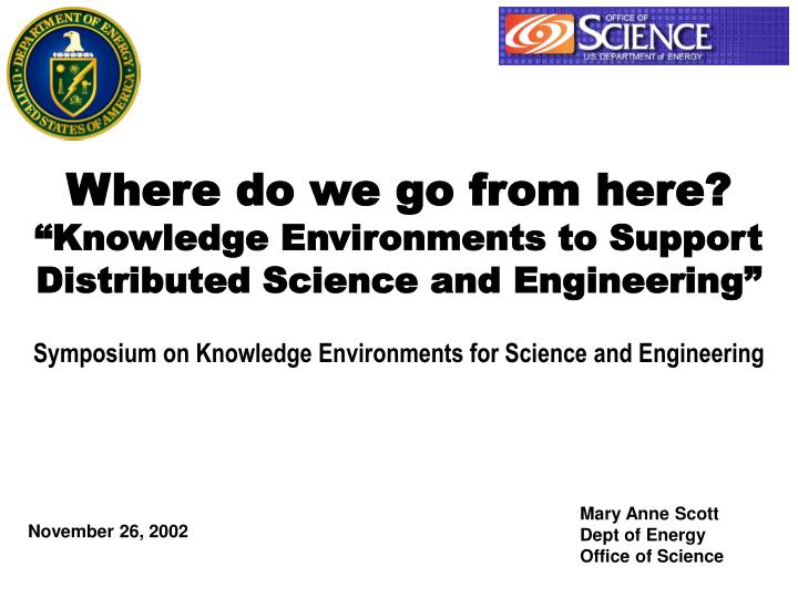 where do we go from here knowledge environments to support distributed science and engineering