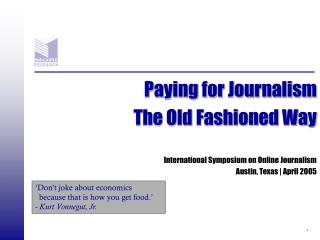 Paying for Journalism The Old Fashioned Way International Symposium on Online Journalism