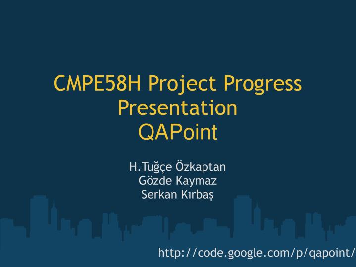cmpe58h project progress presentation qapoint