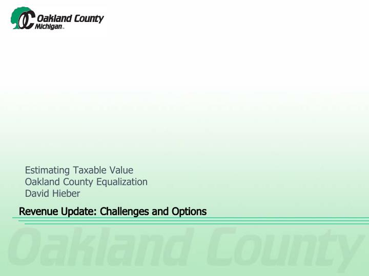 estimating taxable value oakland county equalization david hieber