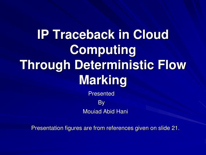 ip traceback in cloud computing through deterministic flow marking