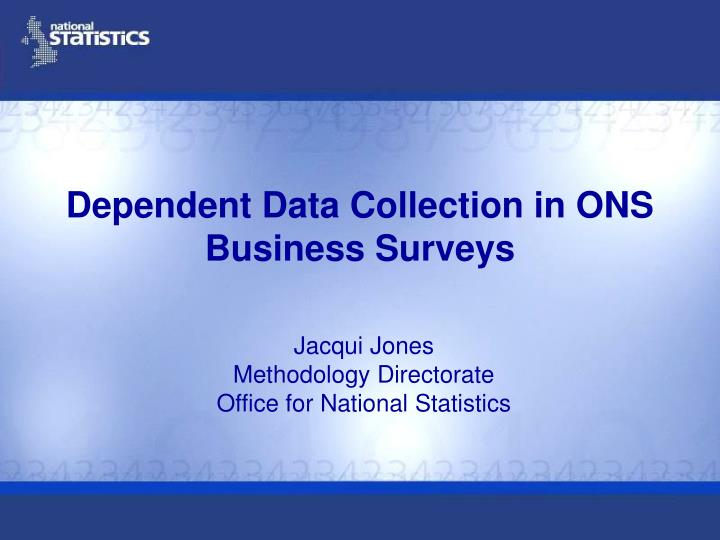 dependent data collection in ons business surveys