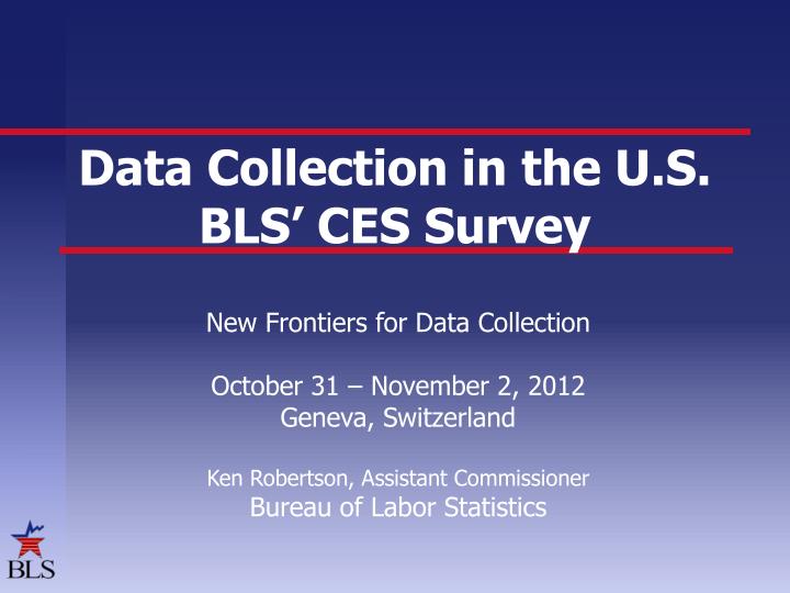 data collection in the u s bls ces survey