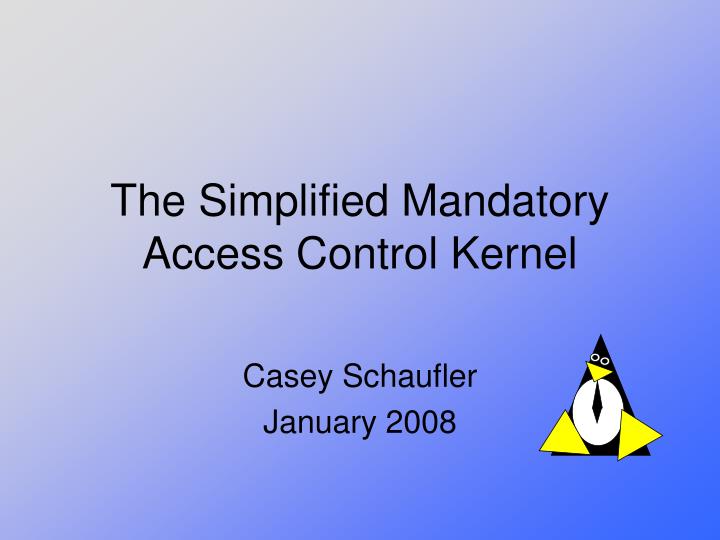 the simplified mandatory access control kernel