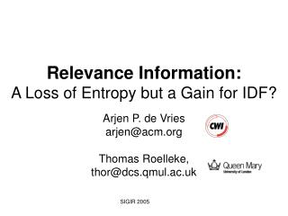 Relevance Information: A Loss of Entropy but a Gain for IDF?