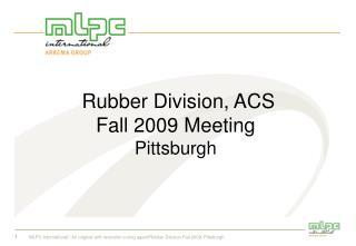 Rubber Division, ACS Fall 2009 Meeting Pittsburgh