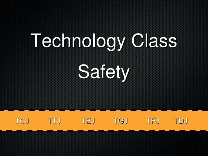 technology class safety