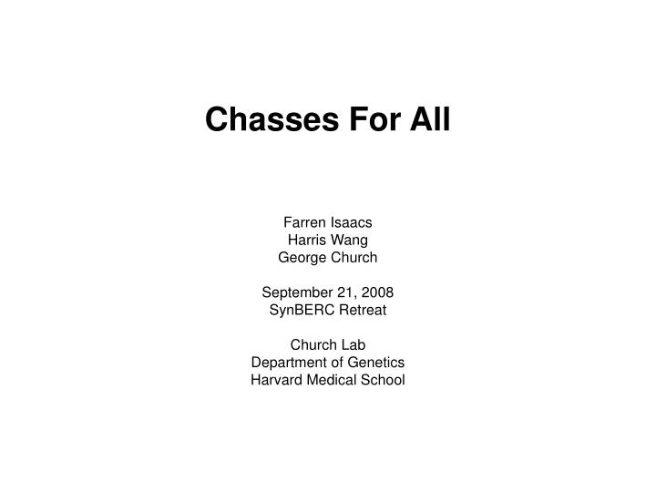 chasses for all