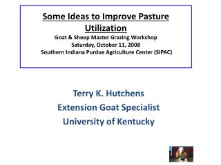 Terry K. Hutchens Extension Goat Specialist University of Kentucky