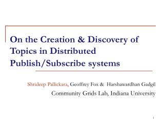 On the Creation &amp; Discovery of Topics in Distributed Publish/Subscribe systems