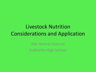 Livestock Nutrition Considerations and Application