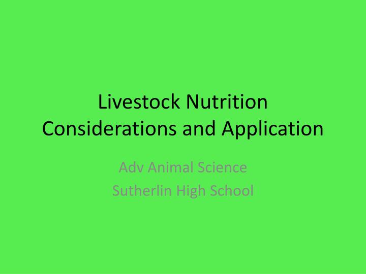 livestock nutrition considerations and application