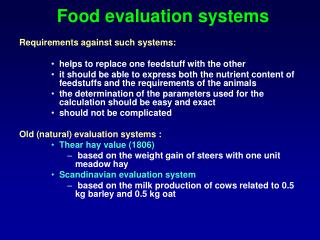 Food evaluation systems Requirements against such systems: