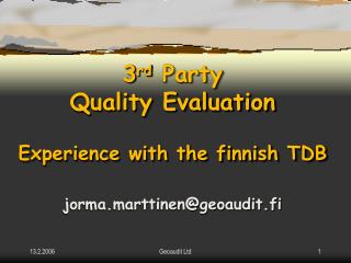 3 rd Party Quality Evaluation Experience with the finnish TDB