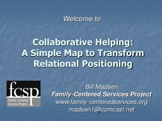 Bill Madsen Family-Centered Services Project family-centeredservices madsen1@comcast
