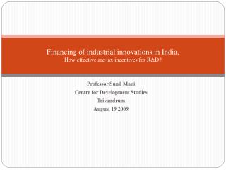 Financing of industrial innovations in India, How effective are tax incentives for R&amp;D?