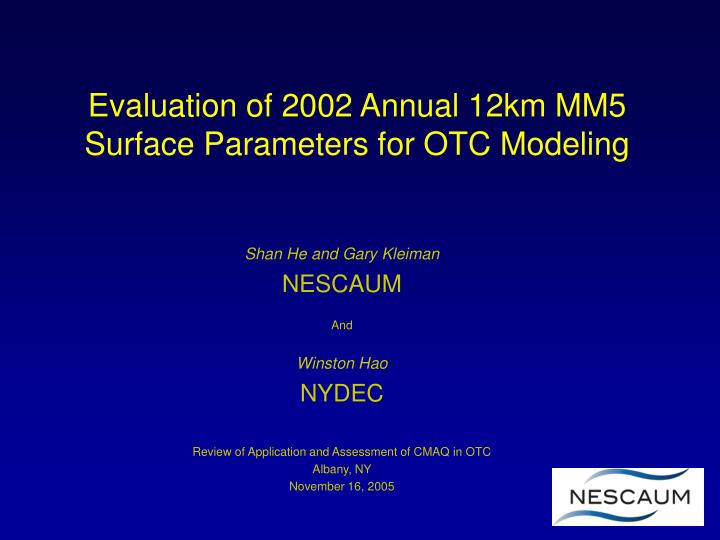 evaluation of 2002 annual 12km mm5 surface parameters for otc modeling