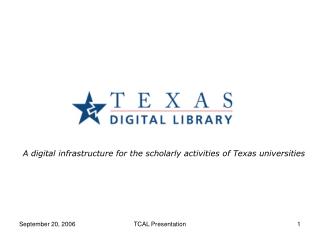 A digital infrastructure for the scholarly activities of Texas universities