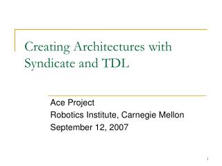 Creating Architectures with Syndicate and TDL