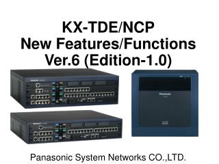 KX-TDE/NCP New Features/Functions Ver.6 (Edition-1.0)
